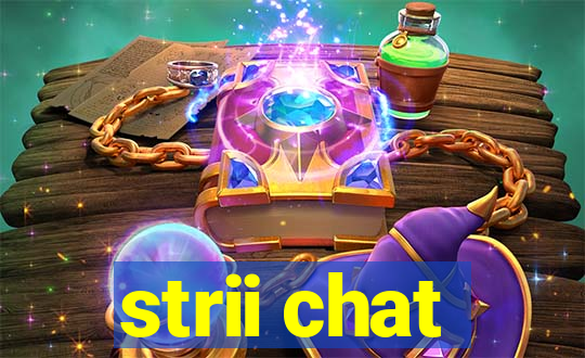 strii chat